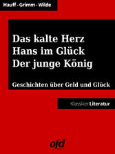 Das kalte Herz - Hans im Glück - Der junge König