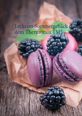 Leckeres Sommergebäck mit dem Thermomix TM5