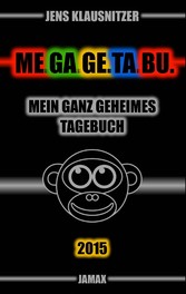 ME.GA.GE.TA.BU. 2015 - Mein ganz geheimes Tagebuch