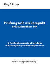 Prüfungswissen kompakt für Industriemeister IHK