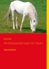 Kindheitserlebnisse mit Tieren