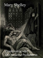 Frankenstein oder Der moderne Prometheus