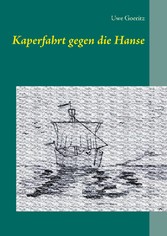 Kaperfahrt gegen die Hanse