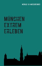 München extrem erleben