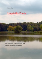 Ungefeilte Poesie