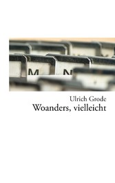 Woanders, vielleicht