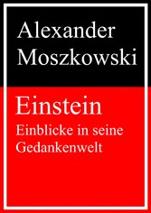 Einstein - Einblicke in seine Gedankenwelt