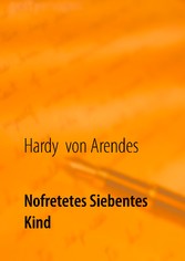 Nofretetes siebentes Kind