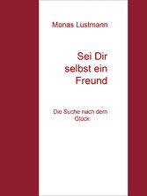 Sei Dir selbst ein Freund