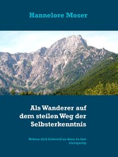 Als Wanderer auf dem steilen Weg der Selbsterkenntnis