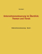 Unternehmenssteuerung im Überblick: Themen und Trends