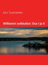 Williamin seikkailut: Osa I ja II