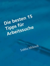 Die besten 15 Tipps für Arbeitssuche