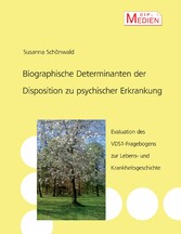 Biographische Determinanten der Disposition zu psychischer Erkrankung