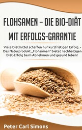 Flohsamen -  die Bio-Diät mit Erfolgs-Garantie