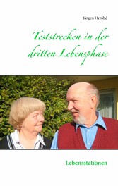 Teststrecken in der dritten Lebensphase