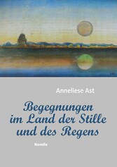 Begegnungen im Land der Stille und des Regens