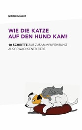 Wie die Katze auf den Hund kam!