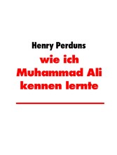 wie ich Muhammad Ali kennen lernte