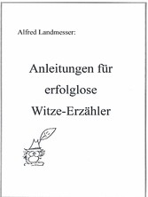 Anleitungen für erfolglose Witze-Erzähler