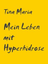 Mein Leben mit Hyperhidrose