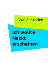 Ich wollte Nackt erscheinen