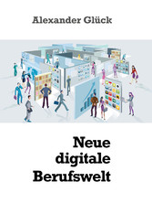 Neue digitale Berufswelt