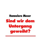 Sind wir dem Untergang geweiht?