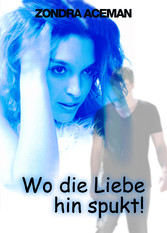 Wo die Liebe hinspukt...