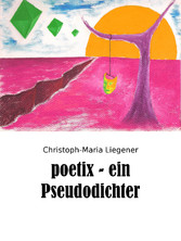 poetix - ein Pseudodichter