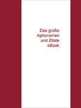 Das große Aphorismen und Zitate eBook