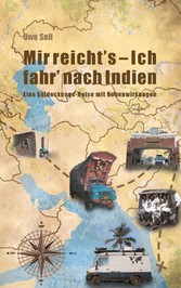 Mir reicht`s - Ich fahr nach Indien!