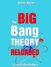 The Big Bang Theory Reloaded - das inoffizielle Handbuch zur Serie