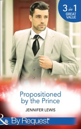 Propositioned By The Prince: The Prince's Pregnant Bride / At His Majesty's Convenience / Claiming His Royal Heir (Mills & Boon By Request) (Royal Rebels, Book 1)