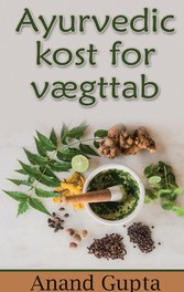 Ayurvedic kost for vægttab