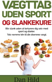 Vægttab uden sport og slankekure.