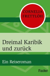 Dreimal Karibik und zurück