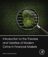 Introduction to the Theories and Varieties of Modern Crime in Financial Markets