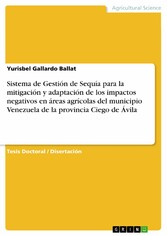 Sistema de Gestión de Sequía para la mitigación y adaptación de los impactos negativos en áreas agrícolas del municipio Venezuela de la provincia Ciego de Ávila