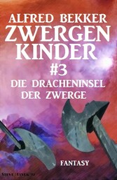 Die Dracheninsel der Zwerge: Zwergenkinder #3