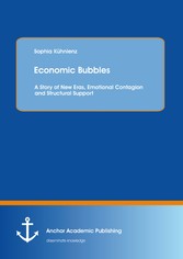 Economic Bubbles: A Story of New Eras, Emotional Contagion and Structural Support