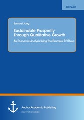 Sustainable Prosperity Through Qualitative Growth: An Economic Analysis Using The Example Of China