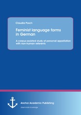 Feminist language forms in German: A corpus-assisted study of personal appellation with non-human referents