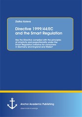 Directive 1999/44/EC and the Smart Regulation: Has the Directive complied with the principles of simplicity and proportionality under the Smart Regulation initiative for consumers in Germany and England and Wales?