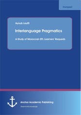 Interlanguage Pragmatics: A Study of Moroccan EFL Learners' Requests