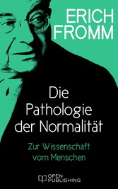 Die Pathologie der Normalität. Zur Wissenschaft vom Menschen