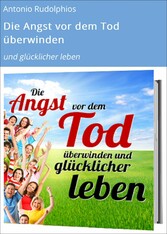 Die Angst vor dem Tod überwinden