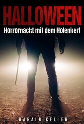 Halloween ... Horrornacht mit dem Holenkerl