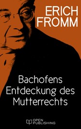 Bachofens Entdeckung des Mutterrechts