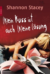 (K)ein Kuss ist auch (k)eine Lösung